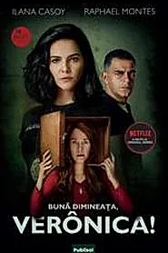 Buna dimineata, Veronica!