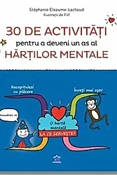 30 de activitati pentru a deveni un as al hartilor mentale