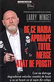 De ce naiba aproape totul merge atat de prost!