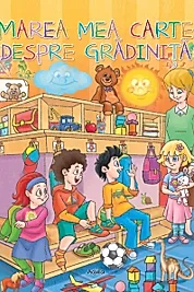 Marea mea carte despre gradinita