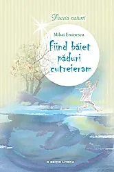 Fiind baiet paduri cutreieram