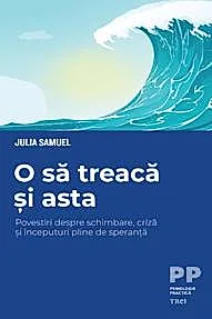 O sa treaca si asta