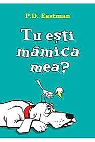 Tu esti mamica mea?