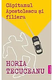 Capitanul Apostolescu si filiera