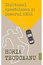 Capitanul Apostolescu si dosarul Anda