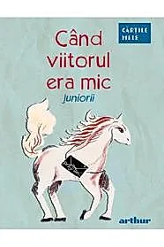 Cand viitorul era mic. Juniorii