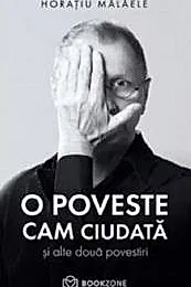O poveste cam ciudata si alte doua povestiri (resigilat)