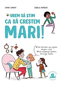 Vrem sa stim ca sa crestem mari