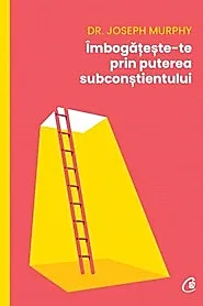 Imbogateste-te prin puterea subconstientului