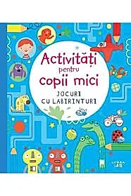 Activitati pentru copii mici. Jocuri cu labirinturi