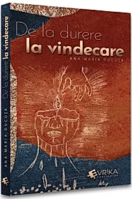 De la durere la vindecare