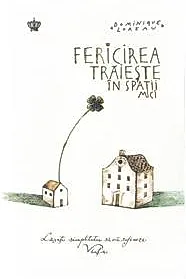 Fericirea traieste in spatii mici