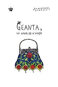 Geanta, un amor de-o viata