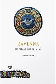 Ravenna, capitala imperiului