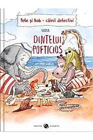Pete si Bob. Cainii detectivi. Cazul dintelui pofticios
