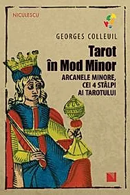 Tarot in Mod Minor. Arcanele minore, cei 4 stalpi ai Tarotului