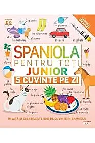 Spaniola pentru toti. Junior. 5 cuvinte pe zi
