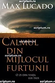 Calmul din mijlocul furtunii
