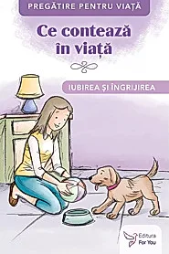 Ce conteaza in viata. Iubirea si ingrijirea
