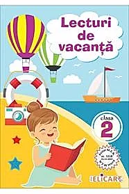 Lecturi de vacanta pentru clasa 2 Povesti inedite si atractive, poezii. Exercitii, curiozitati, jocuri, glume. Texte adaptate pentru scolarul de clasa a II-a