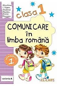 Comunicare in limba romana. Clasa I. Partea I – varianta A