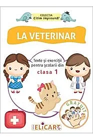 La veterinar. Texte si exercitii pentru scolarii din clasa 1