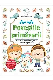 Povestile primaverii. Lecturi, curiozitati, jocuri, activitati practice