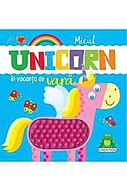 Micul unicorn in vacanta de vara