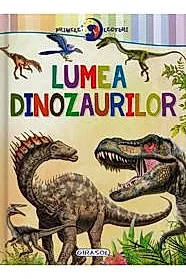 Primele lecturi: Lumea dinozaurilor