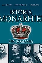Istoria Monarhiei din Romania ed. a III-a