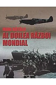 Mari batalii – Al doilea razboi mondial. Conflicte decisive care au conturat istoria