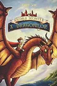 Scoala secreta a dragonilor Vol. 1