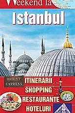 Weekend la Istanbul
