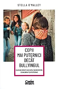 Copii mai puternici decat bullyingul