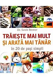 Traieste mai mult si arata mai tanar - in 20 de pasi simpli