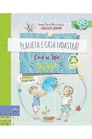 Planeta e casa noastra! Ema si Eric recicleaza