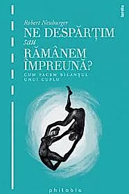Ne despartim sau ramanem impreuna