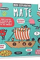 Mate. Micii exploratori
