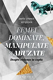 Femei dominate, manipulate si abuzate