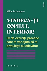 Vindeca-ti copilul interior!