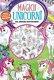 Magicii unicorni - Cu activitati si jocuri captivante