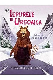 Iepurele si Ursoaica - Un Rege Rau este un Lucru Trist