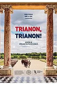 Trianon, Trianon! Un secol de mitologie politica revizionista