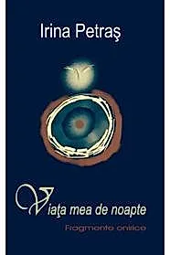 Viata mea de noapte. Fragmente onirice
