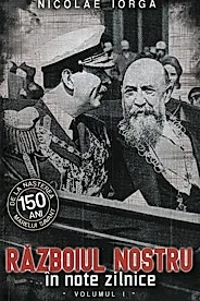 Razboiul Nostru in Note Zilnice Vol. 1