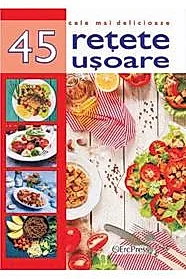 Cele mai delicioase 45 retete usoare