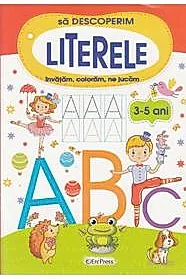 Sa descoperim literele 3-5 ani