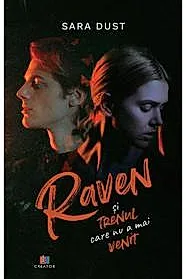 Raven si trenul care nu a mai venit