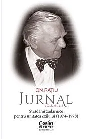 Ion Ratiu. Jurnal, Volumul 5: Stradanii zadarnice pentru unitatea exilului (1974–1978)