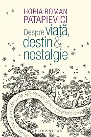 Despre viata, destin si nostalgie